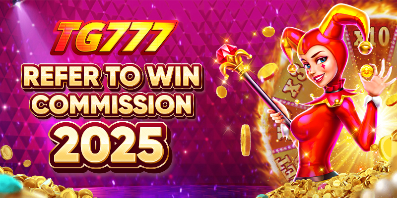 TG777 Refer and Win Commission 2025